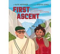 First Ascent: The Epic Yosemite Rock-Climbing Rivalry of Royal Robbins and Warren Harding