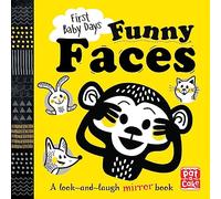 First baby days. Funny faces: A look and laugh mirror board book