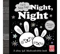 First Baby Days. Night, Night: Night, Night : A touch-and-feel board book for your baby to explore