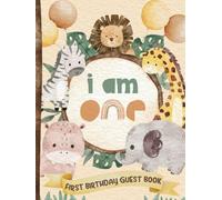 First Birthday Guest Book: Hardcover Party Sign-In Messages for One Year Old with Gift Log | Keepsake Memory for Parents & Child | Safari/Jungle Animals Cover