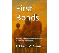 First Bonds: Building Meaningful Relationships in Family & Friendships