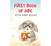 First Book of ABC with Bobo Bunny: Cute Early Learning for Babies & Preschoolers | Ages 0-3 Years: 1 (Toddler Growth Books)