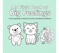 First Book of Big Feelings: Toddler Animal Colouring Book