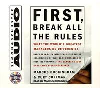 First, Break All The Rules: What The Worlds Greatest Managers Do Differently