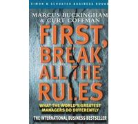 First, Break All the Rules: What the World's Greatest Managers Do Differently (Simon & Schuster business books)