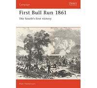 Primera batalla de Bull Run 1861 – La primera victoria del Sur – n.º 10 (Campaña)