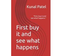 First buy it and see what happens: "First, buy it and see what happens."