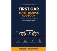 First Car Maintenance Logbook: A Glovebox Tracker for New Drivers, Teen Drivers, and Parents