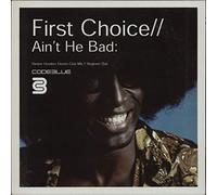 First Choice - Ain't He Bad