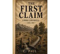 First Claim: A Prior Claim Novella 1836-1831