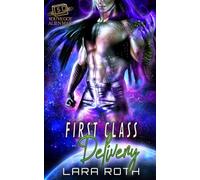 First Class Delivery: A Steamy Scifi Romance (You've Got Alien Mail)