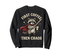 First Coffee Then Chaos Raccoon Sudadera