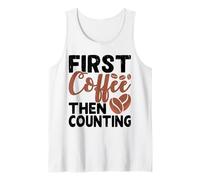First Coffee Then Counting Camiseta sin Mangas