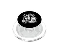 First Coffee Then Parenting PopSockets PopGrip para MagSafe