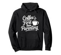 First Coffee Then Parenting Sudadera con Capucha