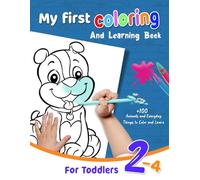 First Coloring and Learning Book for Toddlers Ages 2-4: Learn Animal Names with Alphabet Tracing and Coloring, Simple ABC Animals for Early Learning, Writing Practice, and Fun (100+ Easy Pages)