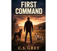 First Command: Book One of the Raised by Wolves (and One Terrier) Series