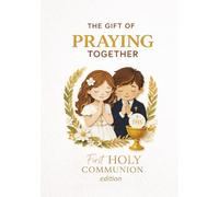 First Communion Guest Book The Gift of Praying Together: Illustrated Catholic Prayers for Children