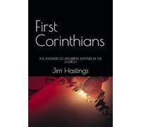 First Corinthians: The Answers to Disturbing Matters in the Church