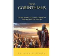 First Corinthians: The Expositor’s Bible Study and Commentary: Verse-by-Verse Explanations