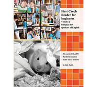 First Czech Reader for beginners, Volume 2: bilingual for speakers of English (Graded Czech Readers)