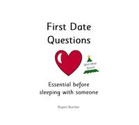 First Date Questions: Essential before sleeping with someone