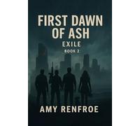 First Dawn Of Ash - Exile: Book 1