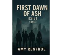 First Dawn Of Ash - Exile: Book 1
