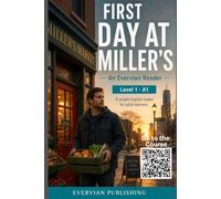 First Day at Miller’s: A Level 1 A1 English Reader for Adult ESL Learners: 2 (Evervian English ESL Readers)
