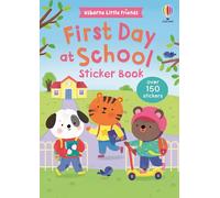 First Day at School Sticker Book (Usborne Little Friends)