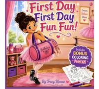 First Day First Day Fun Fun!: With Bonus Coloring Pages