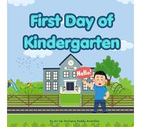 First Day of Kindergarten: A Happy First Day School Story for Children Ages 3-6