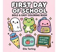 First Day of School Coloring Book for Kids & Adults: Cute Classroom Fun, Back to School Moments & Cozy Vibes | Bold & Easy Designs (Cozy School Days Collection)