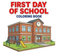 First Day of School Coloring Book for Kids: Bold and Simple Coloring Pages First Day Fun, School Bus, Classroom Items and Learning Activities