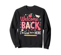 First Day of School Welcome Back I'm Glad You'Re Here Sudadera