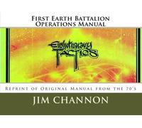 First Earth Battalion Operations Manual: Reprint of Original Manual from the 70's