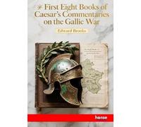 First Eight Books of Caesar's Commentaries on the Gallic War