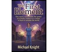 First element: One weary nurse holds the power of a lonely creator to heal or unmake the world