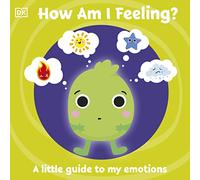 First Emotions: How Am I Feeling?: A little guide to my emotions