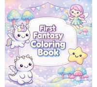 First Fantasy Coloring Book for Toddlers Ages 2-4: Big Easy Magical Coloring Pages with Cute Unicorns, Friendly Dragons, Fairies and Stars | Simple ... for Little Kids (EASY Coloring Book Ages 2-4)