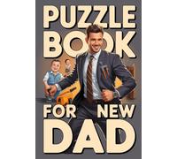 First Fathers Day Gifts: Inspiring Activity Companion for Adult Solvers (Father's Day Puzzle Book Series)