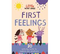 First Feelings: 30 Activity Cards to Explore Our Emotions (Little Word Whizz)