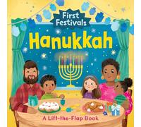 First Festivals: Hanukkah: A Lift-The-Flap Book
