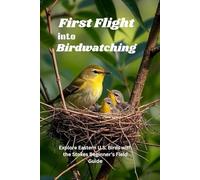 First Flight into Birdwatching: Explore Eastern U.S. Birds with the Stokes Beginner’s Field Guide