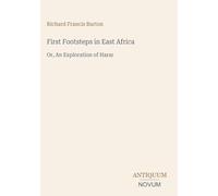 First Footsteps in East Africa: Or, An Exploration of Harar