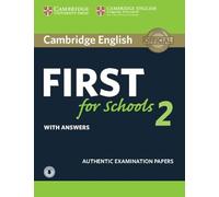 First for Schools 2. Practice Tests with Answers and Audio.