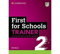 First for Schools Trainer 2. Six Practice Tests without Answers with Audio Download with eBook