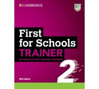 First for Schools Trainer 2 – Seis exámenes de práctica sin respuestas con audio y eBook (2022)