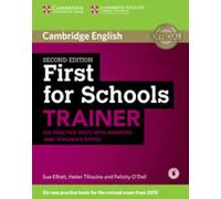 First for Schools Trainer. Second Edition. Practice Tests with Answers and Teacher's Notes with Audio.