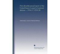 First-[fourth] annual report of the United States Council of national defense ... 1916/17-1919/20 (v.4)